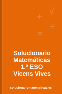 Solucionario de Matemáticas de 1.º de ESO de Vicens Vives