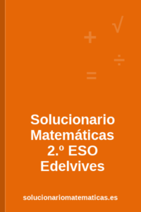 Solucionario de Matemáticas de 2.º de ESO de Edelvives