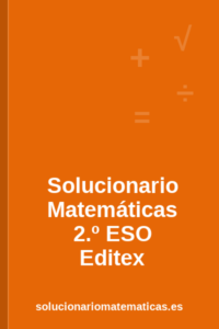 Solucionario de Matemáticas de 2.º de ESO de Editex
