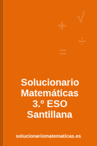 Solucionario de Matemáticas de 3.º de ESO de Santillana