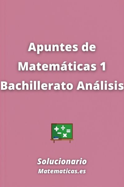 Apuntes de Matematicas 1 Bachillerato Analisis