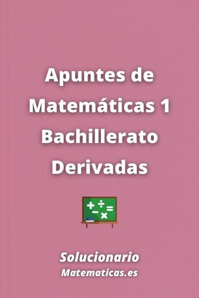 Apuntes de Matematicas 1 Bachillerato Derivadas