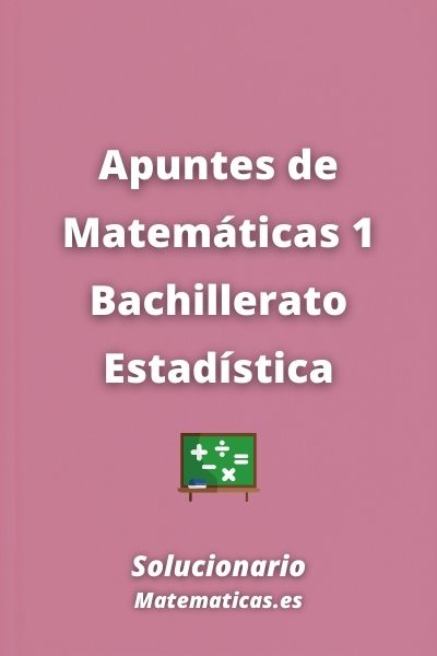 Apuntes de Matematicas 1 Bachillerato Estadistica