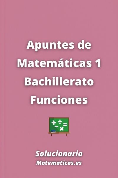 Apuntes de Matematicas 1 Bachillerato Funciones