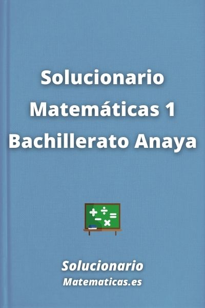Solucionario Matematicas 1 Bachillerato Anaya