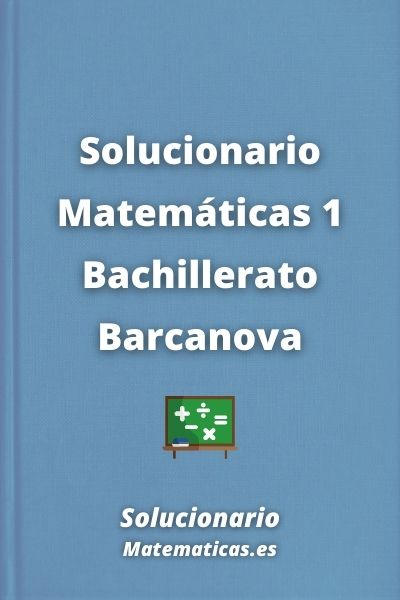 Solucionario Matematicas 1 Bachillerato Barcanova