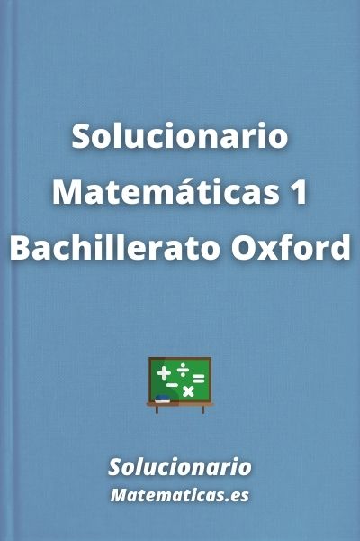 Solucionario Matematicas 1 Bachillerato Oxford