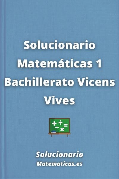 Solucionario Matematicas 1 Bachillerato Vicens Vives