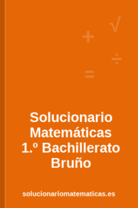 Solucionario de Matemáticas de 1.º de Bachillerato de Bruño