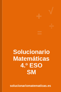 Solucionario de Matemáticas de 4.º de ESO de SM