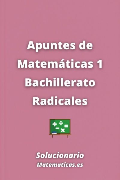 Apuntes de Matematicas 1 Bachillerato Radicales