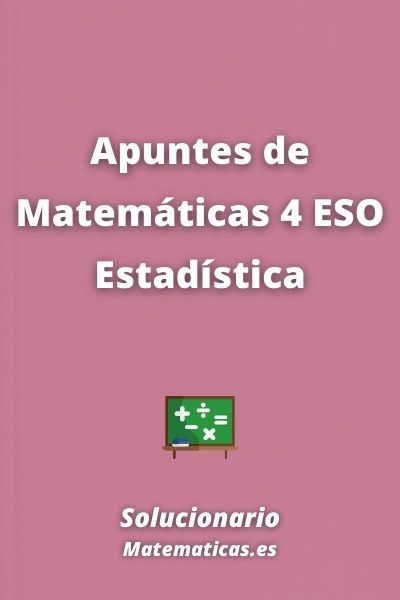 Apuntes de Matematicas 4 ESO Estadistica