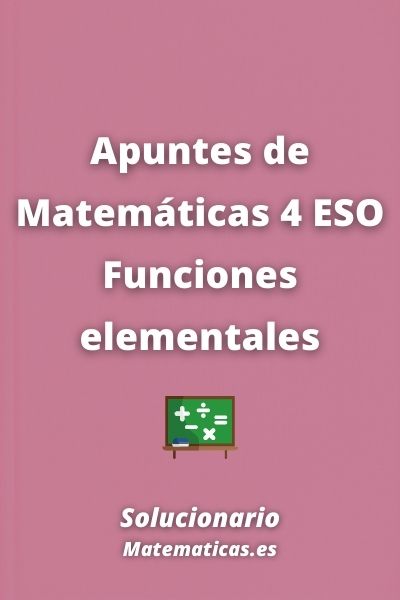 Apuntes de Matematicas 4 ESO Funciones elementales