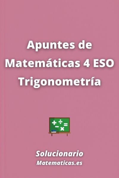 Apuntes de Matematicas 4 ESO Trigonometria