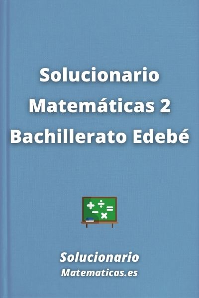 Solucionario Matematicas 2 Bachillerato Edebe