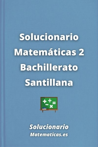 Solucionario Matematicas 2 Bachillerato Santillana