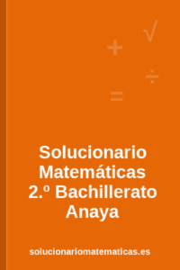 Solucionario de Matemáticas de 2.º de Bachillerato de Anaya