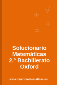 Solucionario de Matemáticas de 2.º de Bachillerato de Oxford
