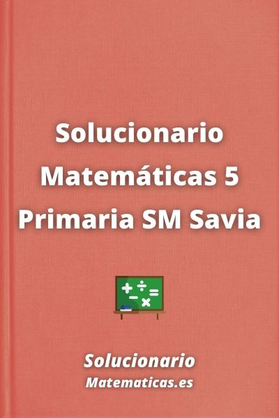 Solucionario Matematicas 5 Primaria SM Savia