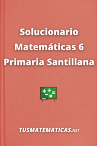 Solucionario de Matemáticas de 6.º de Primaria de Santillana