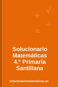 Solucionario de Matemáticas de 4.º de Primaria de Santillana