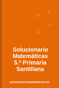 Solucionario de Matemáticas de 5.º de Primaria de Santillana