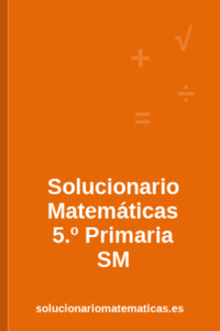 Solucionario de Matemáticas de 5.º de Primaria de SM