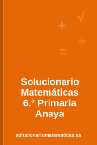 Solucionario de Matemáticas de 6.º de Primaria de Anaya