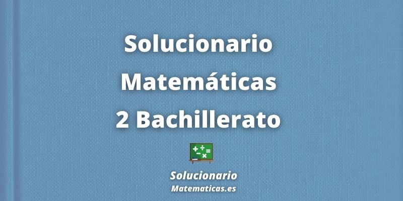 Solucionarios de 2 Bachillerato Matematicas