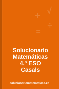 Solucionario de Matemáticas de 4.º de ESO de Casals