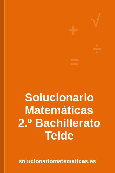 Portada del solucionario de Matemáticas de 2.º Bachillerato de Teide: ejercicios resueltos en PDF de solucionariomatematicas.es