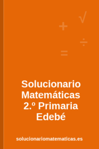 Solucionario de Matemáticas de 2.º de Primaria de Edebé