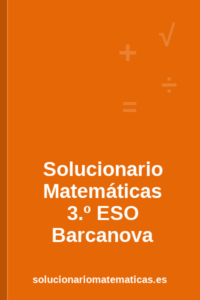 Solucionario de Matemáticas de 3.º de ESO de Barcanova