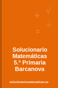 Solucionario de Matemáticas de 5.º de Primaria de Barcanova